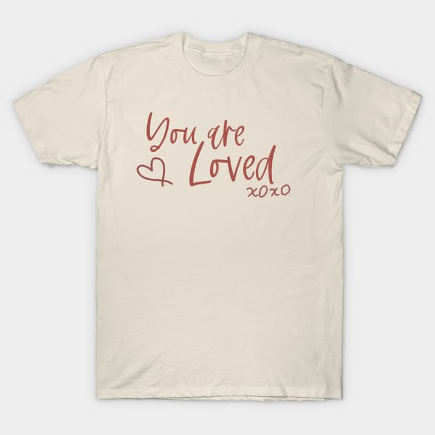 You Are Loved- Valentines Day T-Shirt by Alexander S.